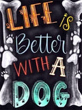 Life Is Better With A Dog